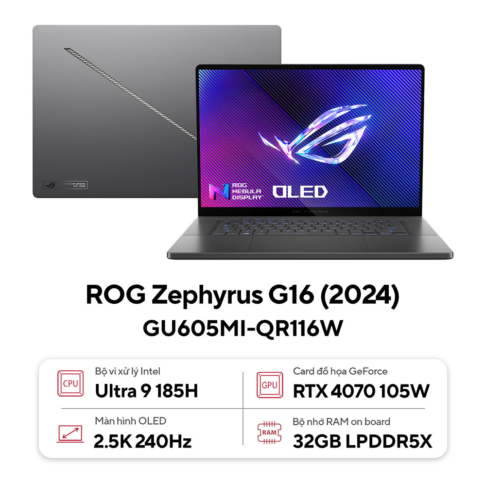 Laptop Asus ROG Zephyrus G16 GU605MI-QR116W (Intel Ultra 9 185H | RTX 4070 8GB |32GB | 1TB | 16 inch 2.5K OLED 240Hz | Win 11 | Xám)