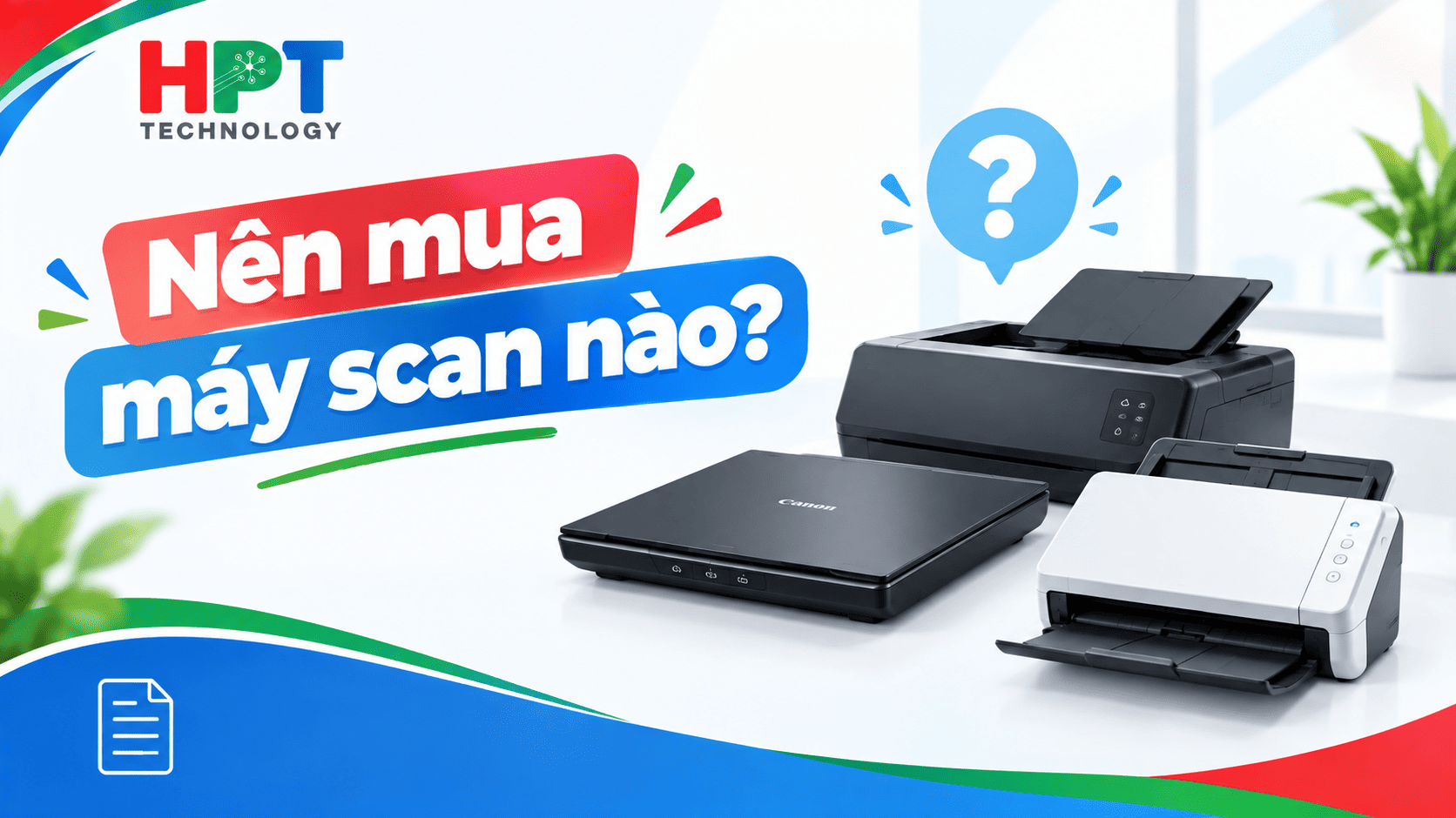 Nên mua máy scan nào tốt?