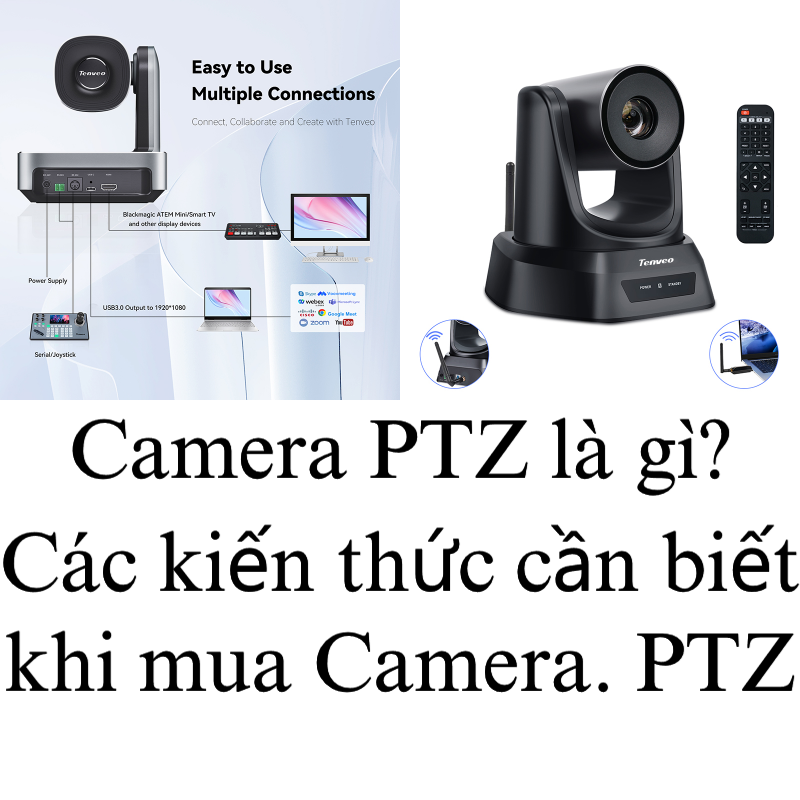 Camera PTZ Là Gì? Toàn Bộ Kiến Thức Cần Biết Trước Khi Chọn Mua — Từ PTZ, NDI Đến AI Tracking Và Giám Sát An Ninh